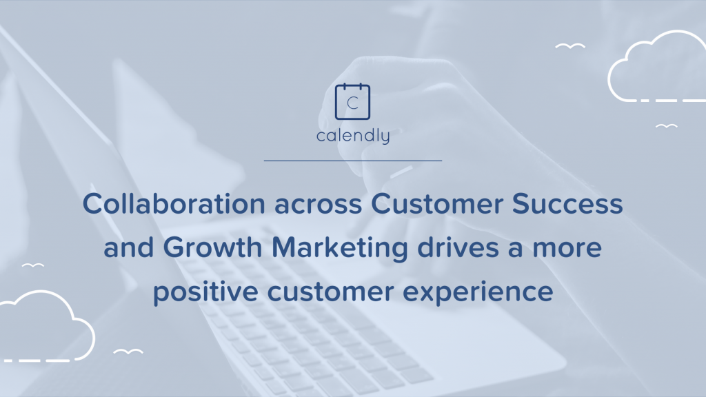 Growth and Customer Success collaboration